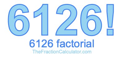 6126 Factorial