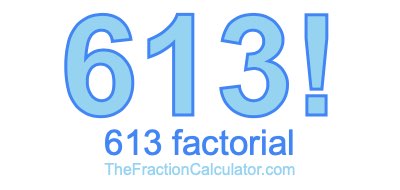 613 Factorial