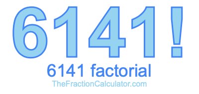 6141 Factorial