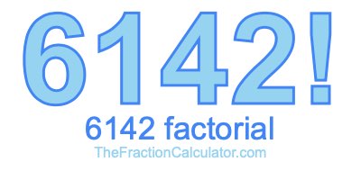 Factorial of 6142 6142 Factorial
