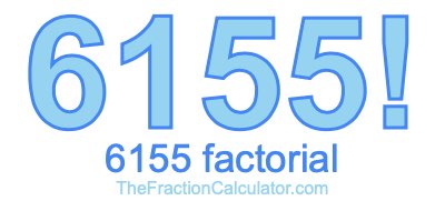 Factorial of 6155 6155 Factorial