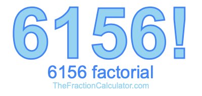 6156 Factorial