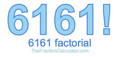 6161 Factorial