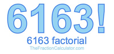 Factorial of 6163 6163 Factorial