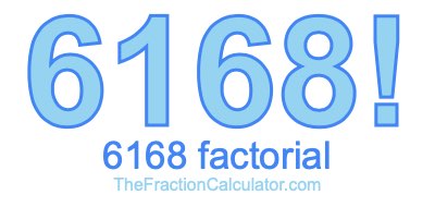 6168 Factorial
