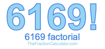 6169 Factorial