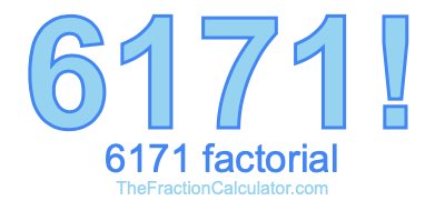 Factorial of 6171 6171 Factorial