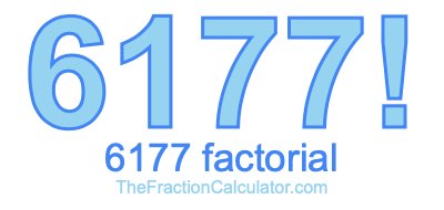 Factorial of 6177 6177 Factorial