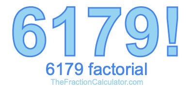 Factorial of 6179 6179 Factorial