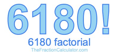 6180 Factorial