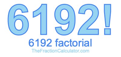 Factorial of 6192 6192 Factorial