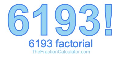 6193 Factorial