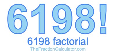 6198 Factorial