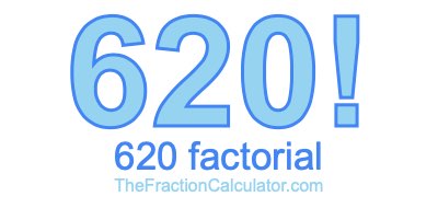 620 Factorial