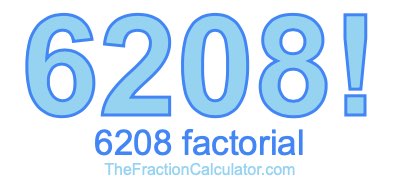 Factorial of 6208 6208 Factorial