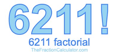 Factorial of 6211 6211 Factorial