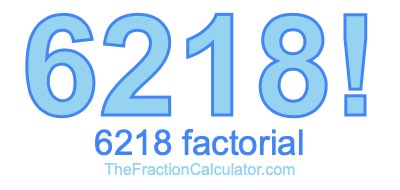 Factorial of 6218 6218 Factorial