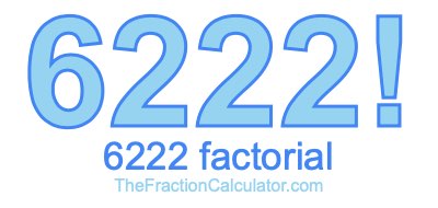 Factorial of 6222 6222 Factorial