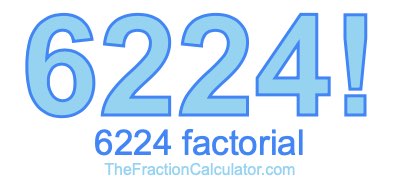 Factorial of 6224 6224 Factorial