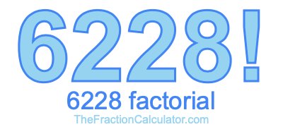 Factorial of 6228 6228 Factorial
