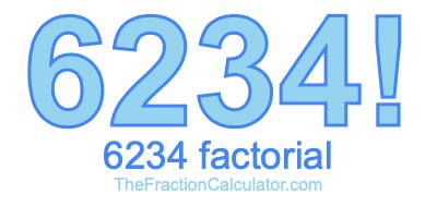 Factorial of 6234 6234 Factorial