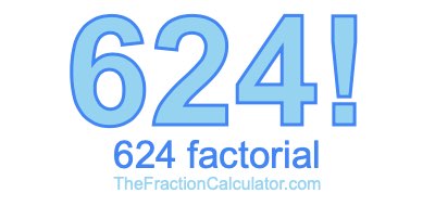 624 Factorial