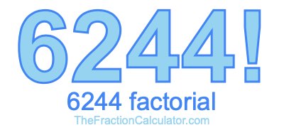 Factorial of 6244 6244 Factorial