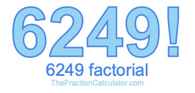 Factorial of 6249 6249 Factorial