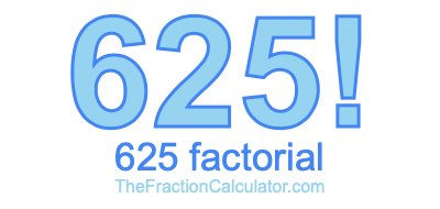 Factorial of 625 625 Factorial