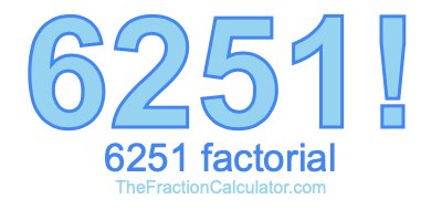 6251 Factorial