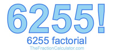 Factorial of 6255 6255 Factorial