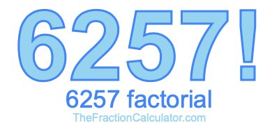 Factorial of 6257 6257 Factorial