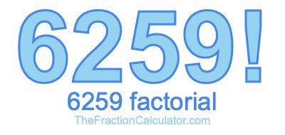 Factorial of 6259 6259 Factorial