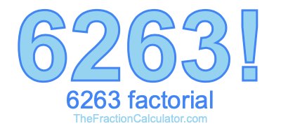 Factorial of 6263 6263 Factorial