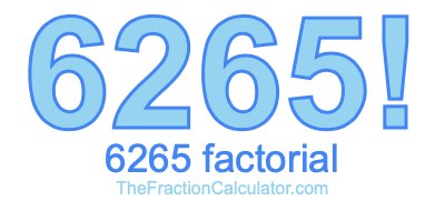 Factorial of 6265 6265 Factorial