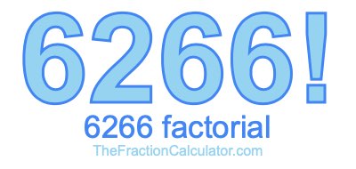 Factorial of 6266 6266 Factorial