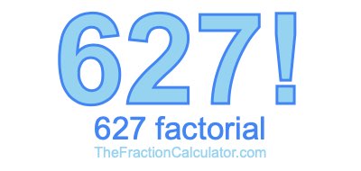 Factorial of 627 627 Factorial