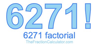Factorial of 6271 6271 Factorial