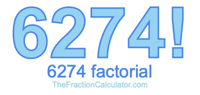 Factorial of 6274 6274 Factorial