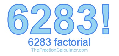 Factorial of 6283 6283 Factorial