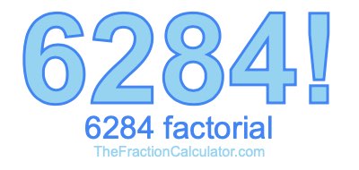Factorial of 6284 6284 Factorial