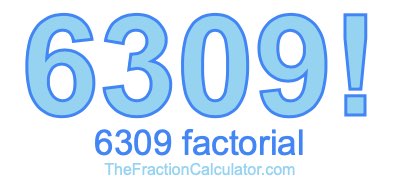 6309 Factorial