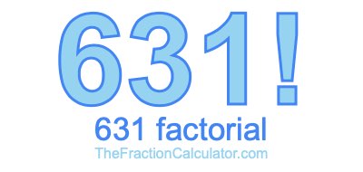 Factorial of 631 631 Factorial