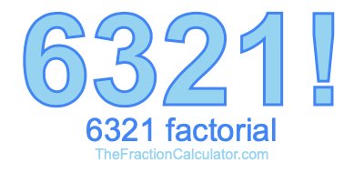 6321 Factorial