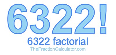 6322 Factorial