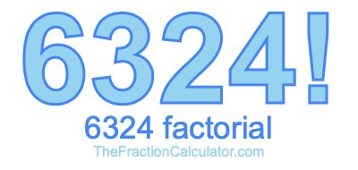 Factorial of 6324 6324 Factorial