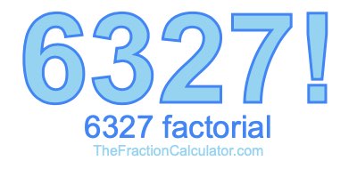 6327 Factorial