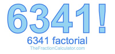 6341 Factorial