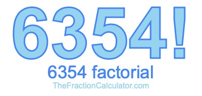 6354 Factorial