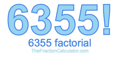 6355 Factorial
